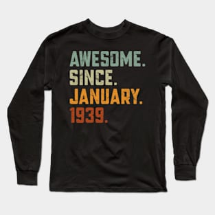 Awesome Since 1939 birthday Long Sleeve T-Shirt